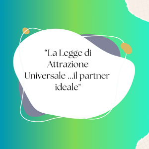 Legge di Attrazione Universale e  il partner ideale