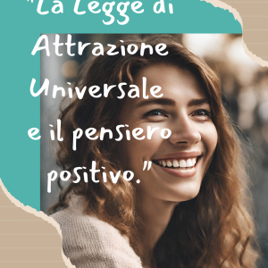 Legge di Attrazione Universale e il pensiero positivo